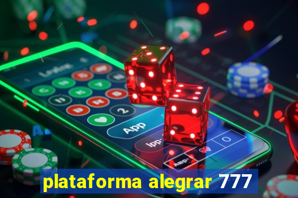 plataforma alegrar 777